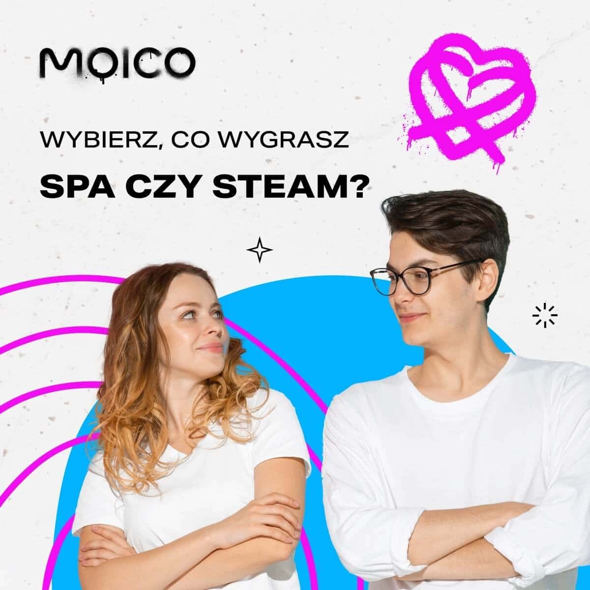 Obrazek przedstawia kobietę i mężczyznę stojących z założonymi rękami, ubranych w białe koszulki. Tło jest białe i ozdobione kolorowymi abstrakcyjnymi wzorami, takimi jak różowe i niebieskie linie, oraz różowym kształtem przypominającym serce w prawym górnym rogu. Tekst na obrazie brzmi: „MOICO WYBIERZ, CO WYGRASZ SPA CZY STEAM?”.